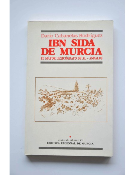 Ibn Sida de Murcia : el mayor lexicográfico de AL-Andalus