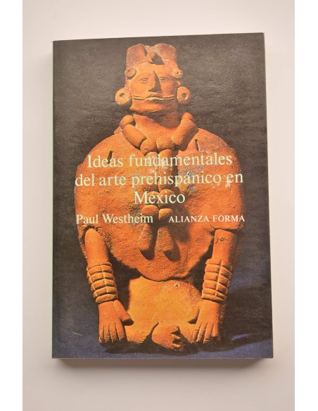 Ideas fundamentales del arte prehispánico en México