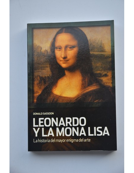 Leonardo y La Mona Lisa. La historia del mayor enigma del arte