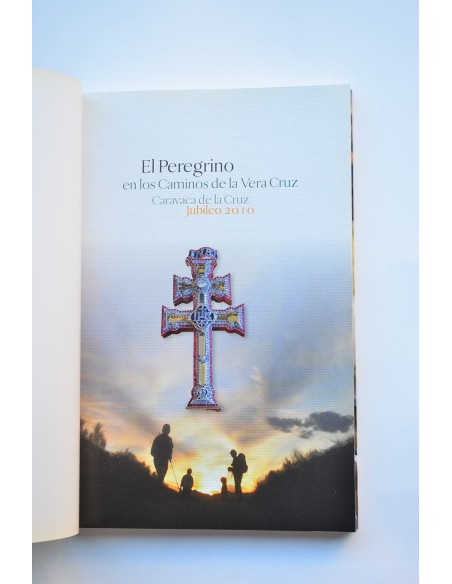 El peregrino en los Caminos de la Vera Cruz.Caravaca de la Cruz, jubileo 2010