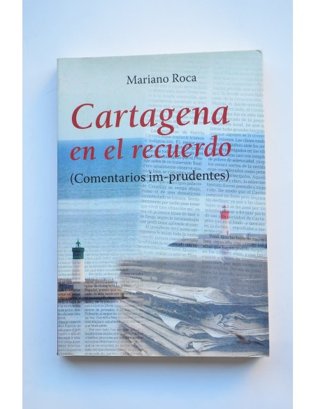 Cartagena en el recuerdo. Comentarios im-prudentes