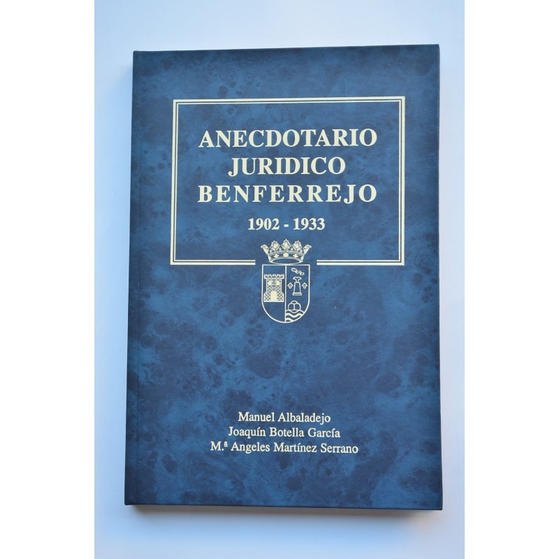 Anecdotario jurídico Benferrejo, 1902-1933
