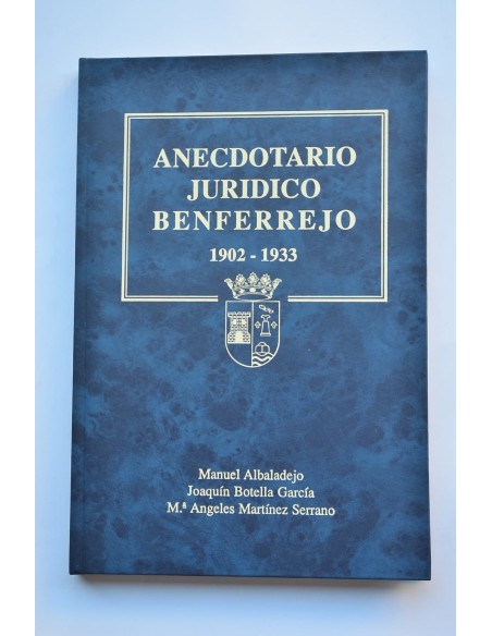 Anecdotario jurídico Benferrejo, 1902-1933