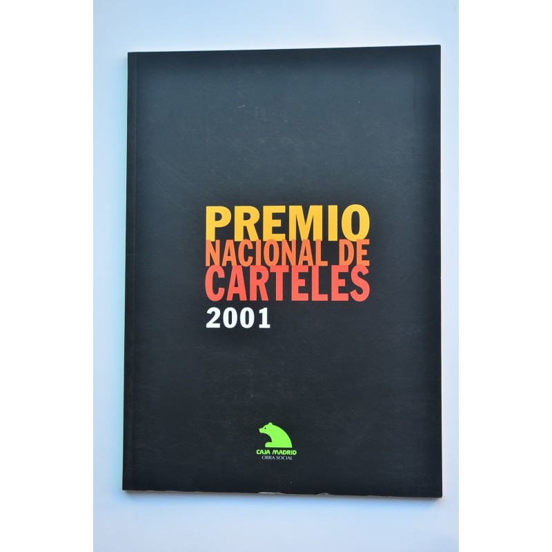 Premio Nacional de Carteles 2001 : dedicado a la inmigración. Catálogo