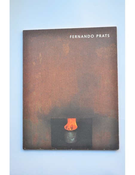 Fernando Prats : substàncies: Catálogo de exposiciones. Galería Joan Prats, 1999