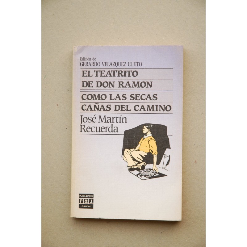 El teatrillo de Don Ramón , Como las secas cañas del camino