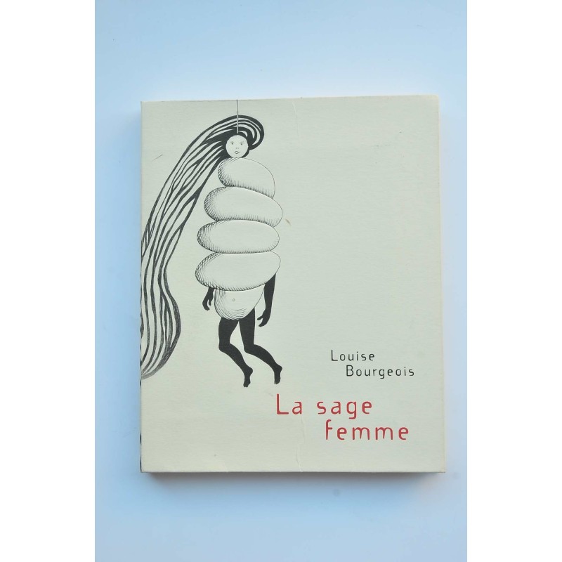 Louis Bourgeois. La sage femme. Catálogo de exposiciones