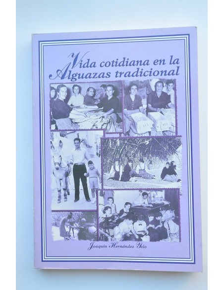 Vida cotidiana en la Alguazas tradicional