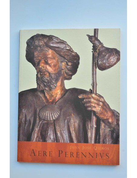 Aere Perennius. Juan José Quirós : Catálogo de exposiciones : Cartagena, 2008