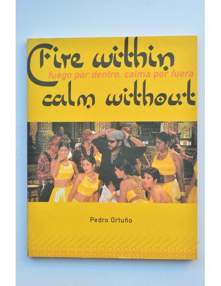 Fire Within, Calm Without. Fuego por dentro, calma por fuera