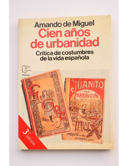 Cien años de urbanidad : crítica de las costumbres de la vida española