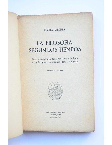 La filosofía según los tiempos : obra mediática dada por Teresa de Jesús a su hermana la médium Elvira de Jesús