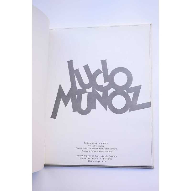 Lucio  Muñoz : pintura, dibujo y grabado ....