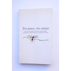 Tres poetas, tres amigos : estudios sobre Vicente...