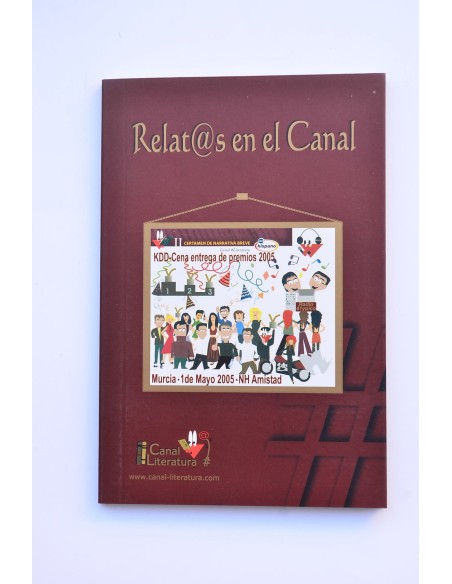 Relat@s en el Canal : II Certamen de Narrativa Breve Canal literatura, Murcia 2005