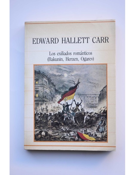 Los exiliados románticos : Bakunin, Herzen, Ogarev