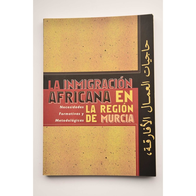 La inmigración africana en la Región de Murcia. Necesidades formativas y metodológicas