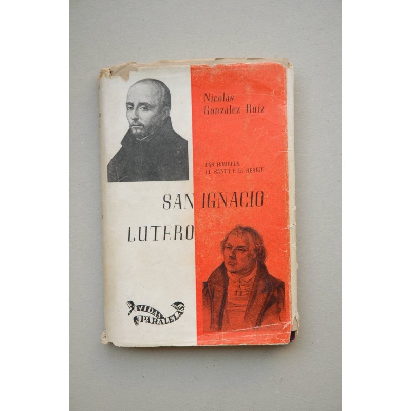 San Ignacio, Lutero : dos hombres. El Santo y el hereje