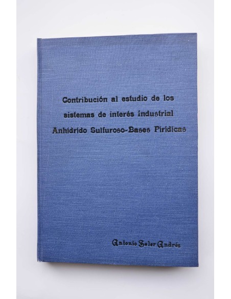 Contribución al estudio de los sistemas de interés industrial anhídrido sulfuroso-bases pirídicas : memoria