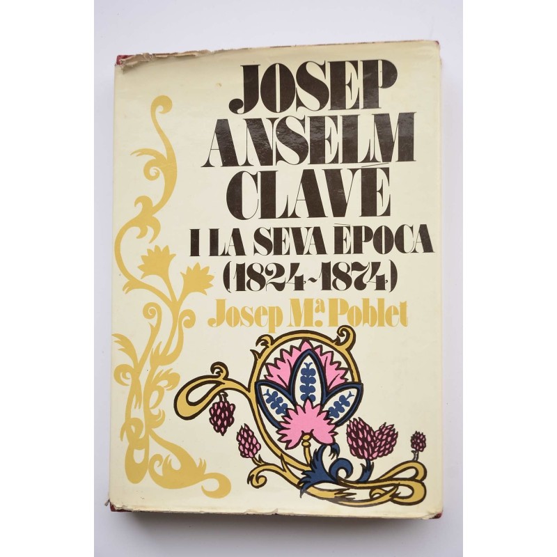 Josep Anselm Clave i la seva època (1824-1874)