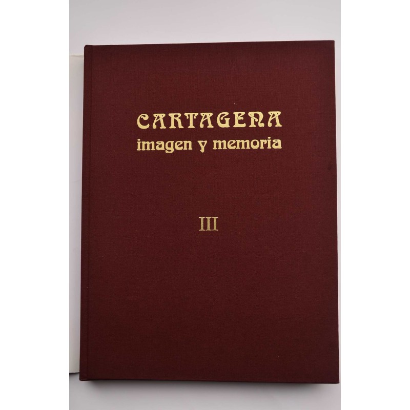 Cartagena imagen y memoria. III....