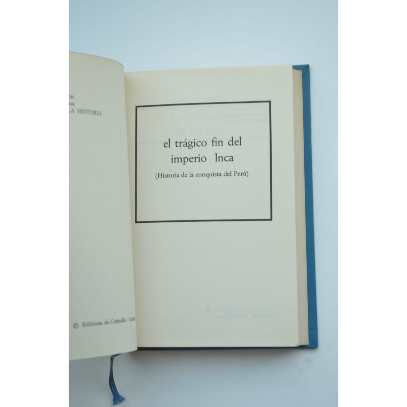El trágico fin del Imperio Inca : historia de...