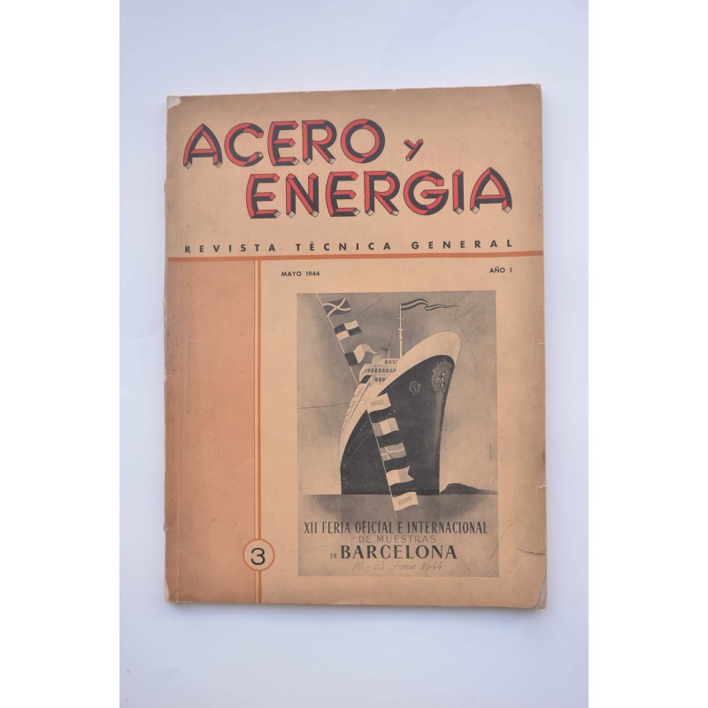 Acero y energía : revista técnica general electro-metalúrgica, textil y química.-- Año I.-- Nº 3 (mayo 1944)