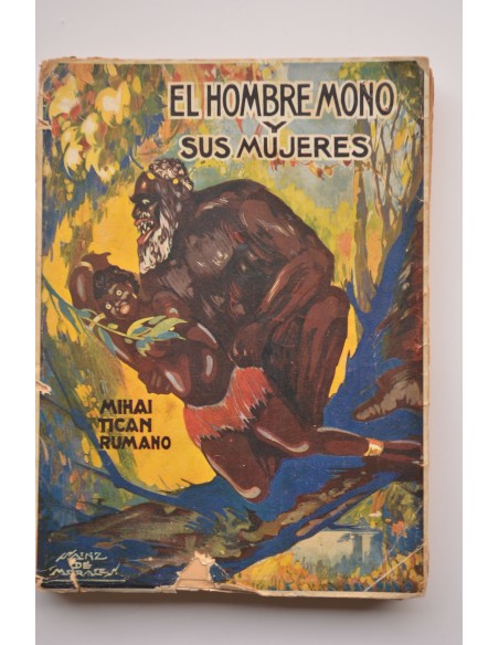 El hombre mono y sus mujeres. Narración de un viaje a través de la selva virgen